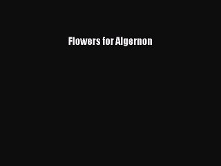 (PDF Download) Flowers for Algernon PDF