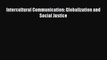 [PDF Download] Intercultural Communication: Globalization and Social Justice [Read] Online
