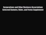 Corporations and Other Business Associations Selected Statutes Rules and Forms Supplement