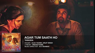Agar Tum Saath Ho FULL AUDIO Song - Tamasha - Ranbir Kapoor, Deepika Padukone [HD]