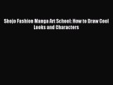 (PDF Download) Shojo Fashion Manga Art School: How to Draw Cool Looks and Characters Read Online