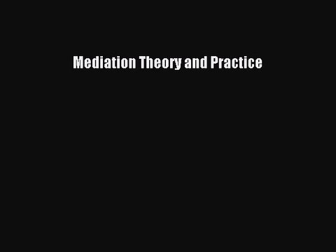 [PDF Download] Mediation Theory and Practice [PDF] Online