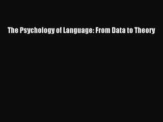 Unlock the Secrets of Language: The Psychology of Language from Data to Theory 📘