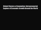 Global Clusters of Innovation: Entrepreneurial Engines of Economic Growth Around the World