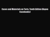 (PDF Download) Cases and Materials on Torts Tenth Edition (Aspen Casebooks) Read Online