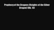 [PDF Download] Prophecy of the Dragons (Knights of the Silver Dragon) (Bk. 13) [Download] Full