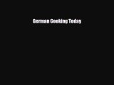 [PDF Download] German Cooking Today [Read] Full Ebook