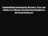 Commodifying Communism: Business Trust and Politics in a Chinese City (Structural Analysis
