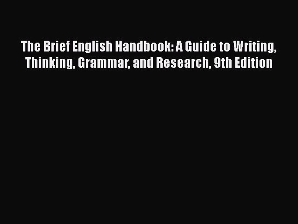 [PDF Download] The Brief English Handbook: A Guide to Writing Thinking Grammar and Research