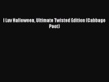 (PDF Download) I Luv Halloween Ultimate Twisted Edition (Cabbage Poot) Download