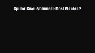Spider-Gwen Volume 0: Most Wanted?  Free PDF