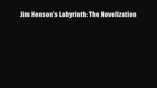 Jim Henson's Labyrinth: The Novelization  Free Books