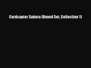 (PDF Download) Cardcaptor Sakura (Boxed Set Collection 1) Download