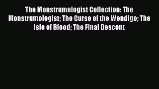 (PDF Download) The Monstrumologist Collection: The Monstrumologist The Curse of the Wendigo