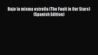 (PDF Download) Bajo la misma estrella (The Fault in Our Stars) (Spanish Edition) Download
