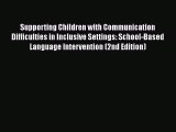 [PDF Download] Supporting Children with Communication Difficulties in Inclusive Settings: School-Based
