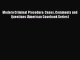 (PDF Download) Modern Criminal Procedure: Cases Comments and Questions (American Casebook Series)