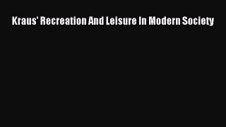 (PDF Download) Kraus' Recreation And Leisure In Modern Society Download