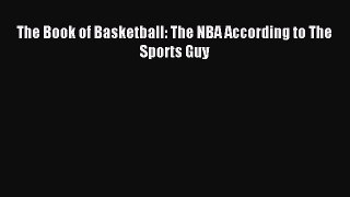 (PDF Download) The Book of Basketball: The NBA According to The Sports Guy PDF