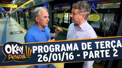 Okay Pessoal 26.01.16 - Terça - Parte 2