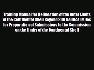 [PDF Download] Training Manual for Delineation of the Outer Limits of the Continental Shelf