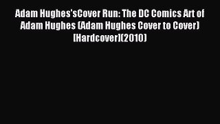 (PDF Download) Adam Hughes'sCover Run: The DC Comics Art of Adam Hughes (Adam Hughes Cover