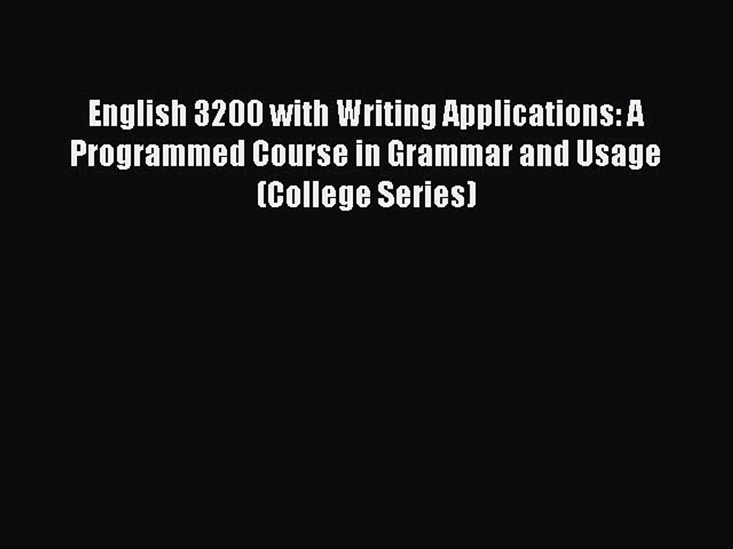 [PDF Download] English 3200 with Writing Applications: A Programmed Course in Grammar and Usage