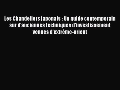 [PDF Download] Les Chandeliers japonais : Un guide contemporain sur d'anciennes techniques