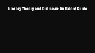 [PDF Download] Literary Theory and Criticism: An Oxford Guide [Read] Full Ebook