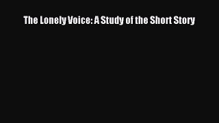[PDF Download] The Lonely Voice: A Study of the Short Story [Download] Full Ebook