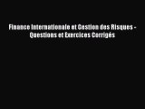 [PDF Download] Finance Internationale et Gestion des Risques - Questions et Exercices Corrigés