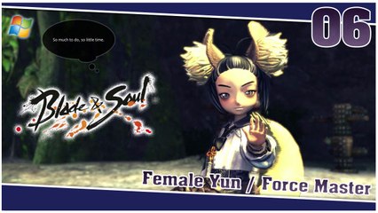 Blade and Soul 【PC】 #6 「Female Yun │ Force Master」