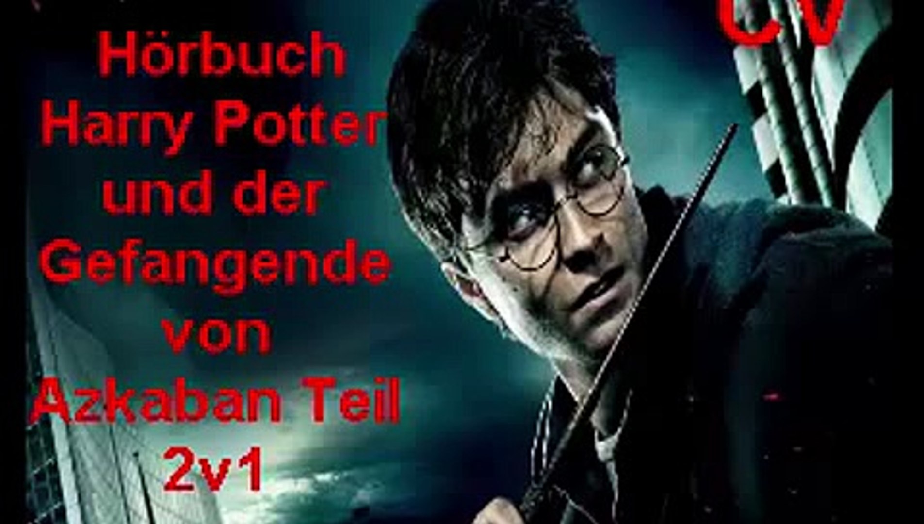 Hörbuch Harry Potter und der Gefangende von Azkaban Teil  2v1_Segment_0_mpeg4 - Dailymotion Video