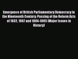 [PDF Download] Emergence of British Parliamentary Democracy in the Nineteenth Century: Passing