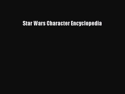 (PDF Download) Star Wars Character Encyclopedia Download