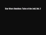 (PDF Download) Star Wars Omnibus: Tales of the Jedi Vol. 2 Download