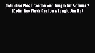 (PDF Download) Definitive Flash Gordon and Jungle Jim Volume 2 (Definitive Flash Gordon & Jungle
