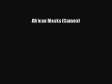(PDF Download) African Masks (Cameo) Download