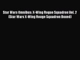 (PDF Download) Star Wars Omnibus: X-Wing Rogue Squadron Vol. 2 (Star Wars X-Wing Rouge Squadron