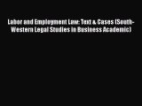 Labor and Employment Law: Text & Cases (South-Western Legal Studies in Business Academic) Free