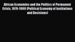 African Economies and the Politics of Permanent Crisis 1979-1999 (Political Economy of Institutions