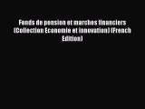 [PDF Download] Fonds de pension et marches financiers (Collection Economie et innovation) (French
