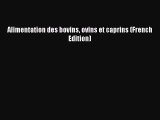 [PDF Download] Alimentation des bovins ovins et caprins (French Edition) [Download] Online