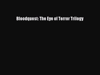(PDF Download) Bloodquest: The Eye of Terror Trilogy PDF