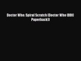 (PDF Download) Doctor Who: Spiral Scratch (Doctor Who (BBC Paperback)) Read Online