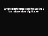 [PDF Download] Switching in Systems and Control (Systems & Control: Foundations & Applications)