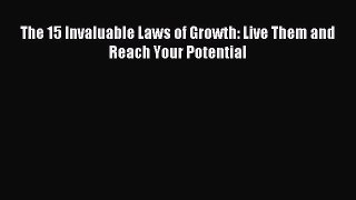 (PDF Download) The 15 Invaluable Laws of Growth: Live Them and Reach Your Potential Download