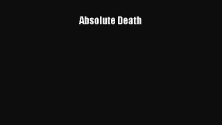 Absolute Death  Free Books