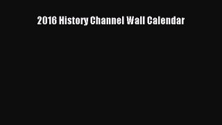 (PDF Download) 2016 History Channel Wall Calendar Read Online
