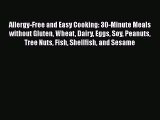 Allergy-Free and Easy Cooking: 30-Minute Meals without Gluten Wheat Dairy Eggs Soy Peanuts